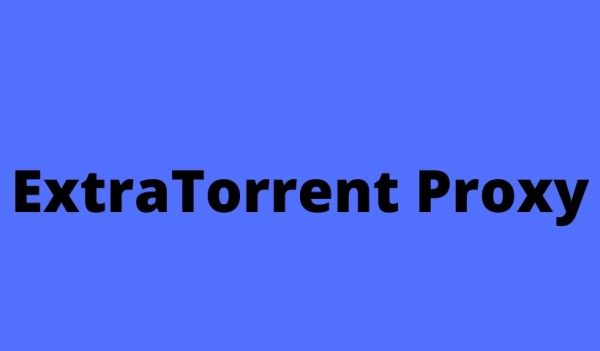 ExtraTorrents 2022 – Unblock ExtraTorrent Proxy And Mirror Sites