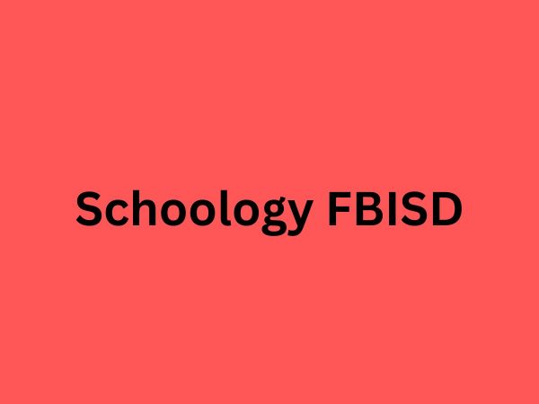 Schoology FBISD Login – Guide For Students In 2022