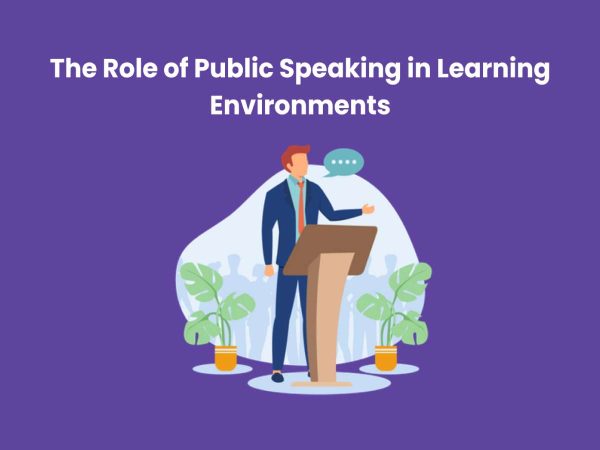 The Role of Public Speaking in Learning Environments