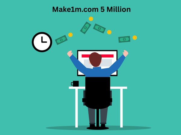 Make1m.com 5 Million – A Comprehensive Guide To Make money