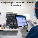 How Care Qevafaginz Network Ltd Works for Providers