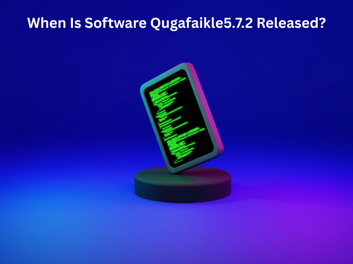When Is Software Qugafaikle5.7.2 Released