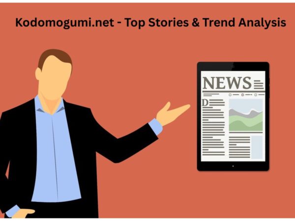 Kodomogumi.net – Top Stories & Trend Analysis platform [2025]