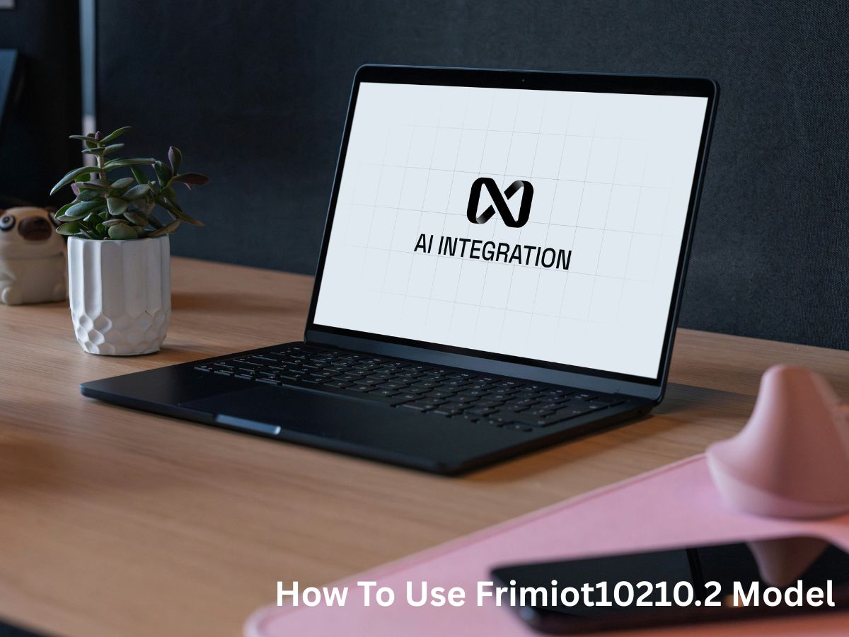 How To Use Frimiot10210.2 Model